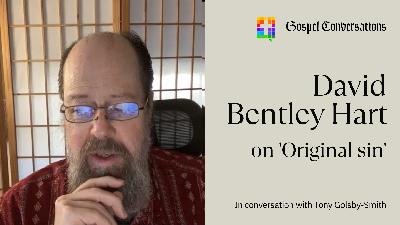 David Bentley Hart on 'Original sin' Part 1
