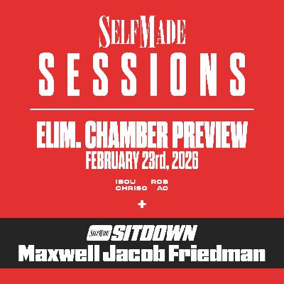 Sitdown with Maxwell Jacob Friedman, Chamber Preview, REVOLUTION (Sessions #21, 2/23/26)