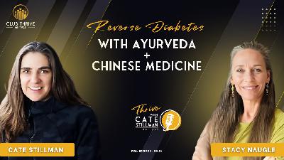 Reverse Diabetes with Ayurveda & Chinese Medicine | Stacy Naugle