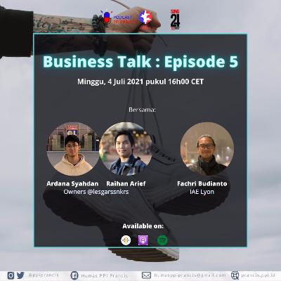 Business Talk Ep. 5 with Ardana Syahdan dan Raihan Arief