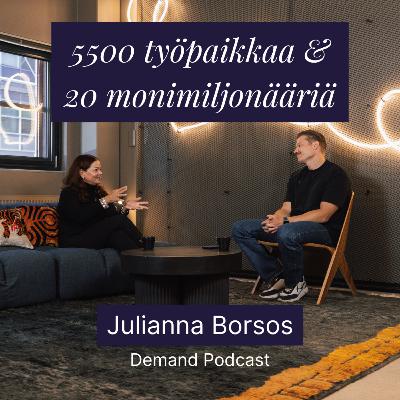 5500 työpaikkaa ja 20 monimiljonääriä: miten suomalaista menestystä rakennetaan w/ Julianna Borsos