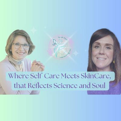 Where Self-Care Meets SkinCare, that Reflects Science and Soul with Dr.Fernanda de Silva Tatley #41