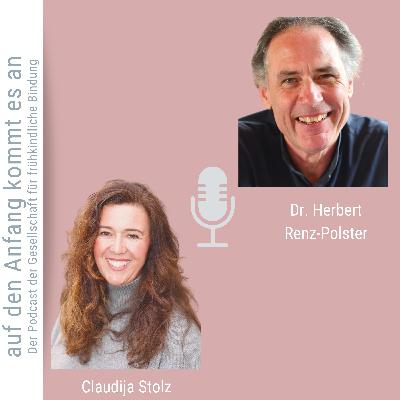 #17 Herbert Renz-Polster - Das Aufblühen des Kindes in der Betreuung und was es dafür braucht #17 Herbert Renz-Polster - Das Aufblühen des Kindes in der Betreuung und was es dafür braucht