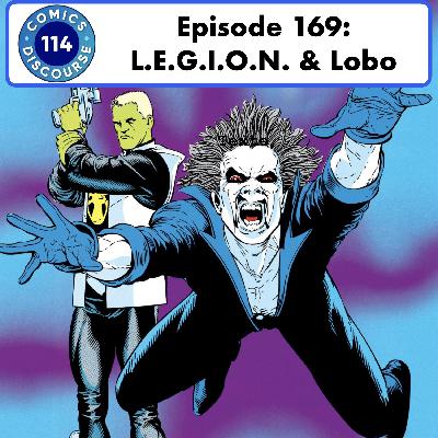 Episode 169: L.E.G.I.O.N and Lobo Episode 169: L.E.G.I.O.N and Lobo