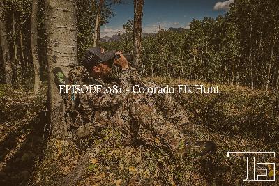 EPIOSDE 081: Colorado Elk Hunt