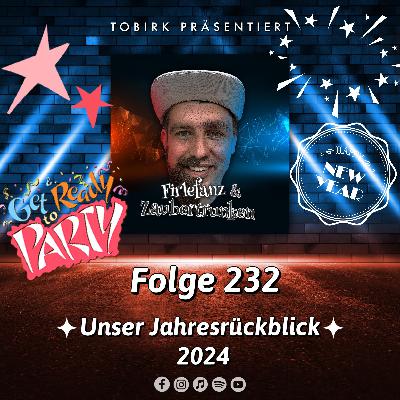 Unser Jahresrückblick 2024 - Folge 232 Unser Jahresrückblick 2024 - Folge 232