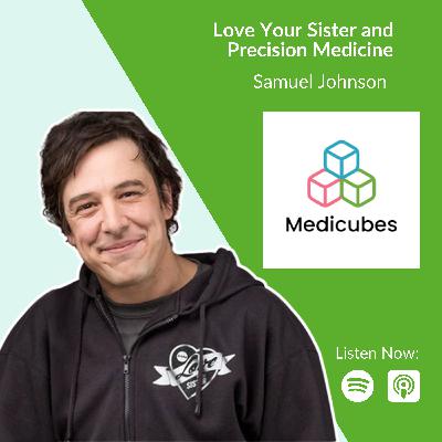 Love Your Sister and Samuel Johnson on Bringing Precision Medicine to Every Patient