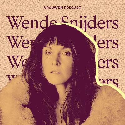 Vrouw'en - Wende Snijders over emo-activisme, rituelen & tegen de stroom ingaan