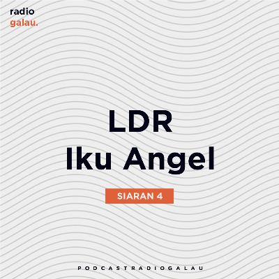 Siaran #4 : LDR Iku Angel