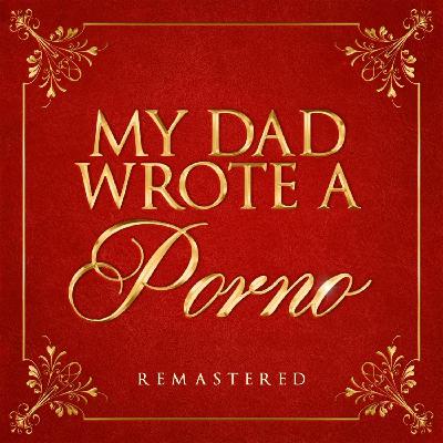 The Pod Squad: My Dad Wrote a Porno