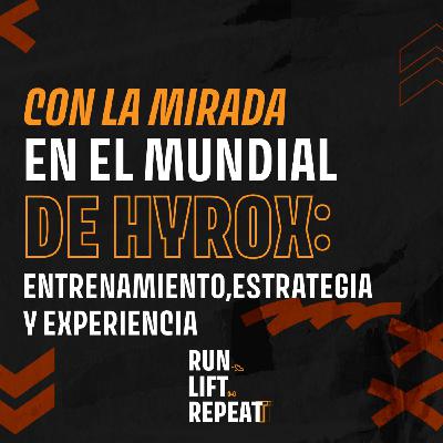 Con la mirada en el mundial de Hyrox: Entrenamiento, Estrategia y Experiencia