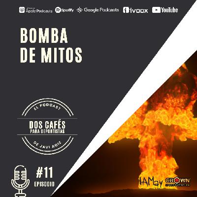 11 BOMBA DE MITOS