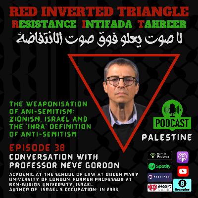 Conversation with Professor Neve Gordon - The Weaponisation of the IHRA definition of anti-Semitism