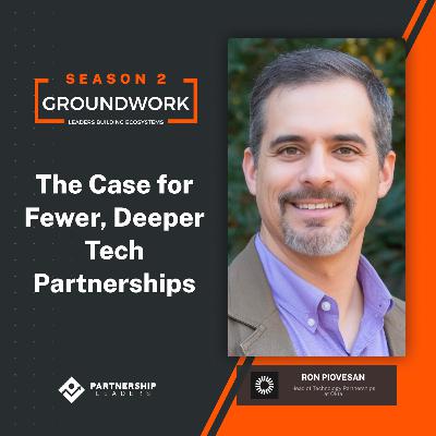 Episode 53 - The Case for Fewer, Deeper Tech Partnerships Episode 53 - The Case for Fewer, Deeper Tech Partnerships