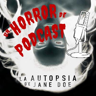 Episodio 18: La Autopsia de Jane Doe (2016) Episodio 18: La Autopsia de Jane Doe (2016)