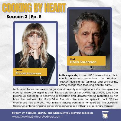 Cooking By Heart with Chris Sarandon with special guest Bonnie Hammer