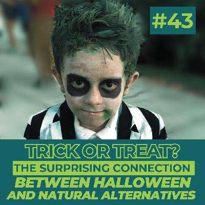 Trick or Treat? The Surprising Connection Between Halloween and Natural Alternatives