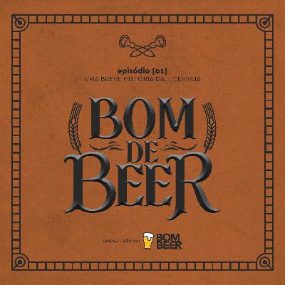 Ep. 1: Uma breve história da… cerveja