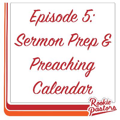 Ep5: Sermon Prep and Preaching Calendar