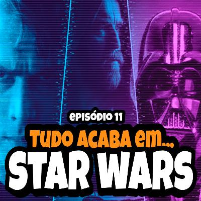 TUDO ACABA EM STARWARS