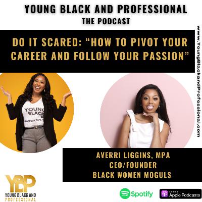 Do It Scared: "How to Pivot Your Career and Follow Your Passion" Do It Scared: "How to Pivot Your Career and Follow Your Passion"