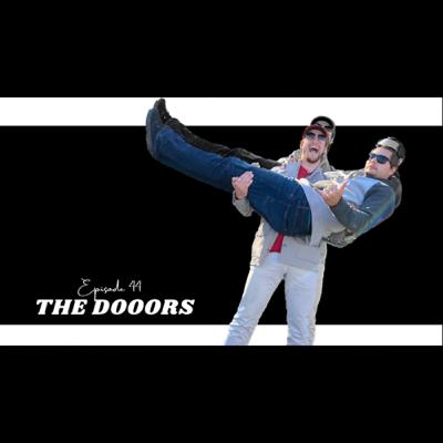 The DOOORS Episode 44 The DOOORS Episode 44