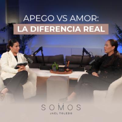 Apego vs. amor: la diferencia que cambia todo | SOMOS