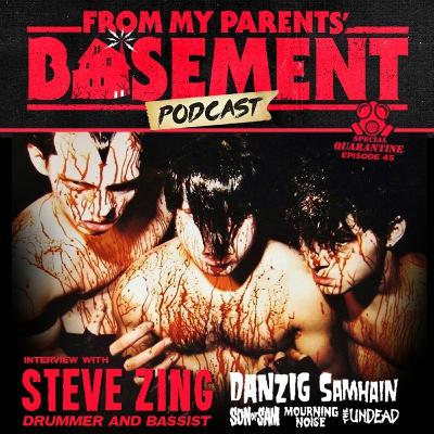 FMPB45: Guest Steve Zing - Danzig, Samhain, Son of Sam. (2020)
