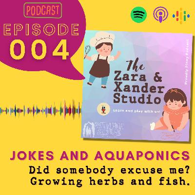 Ep 004 - Jokes and Aquaponics Ep 004 - Jokes and Aquaponics