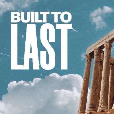 Built to Last: Eternity Now