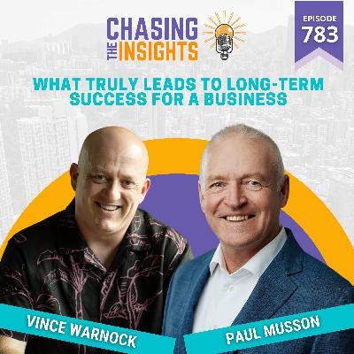 EP783 - Paul Musson on What truly leads to long-term success for a business EP783 - Paul Musson on What truly leads to long-term success for a business