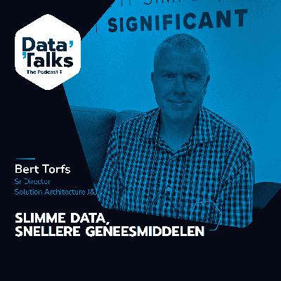 Episode 10:  Slimme data, snellere geneesmiddelen - Bert Torfs