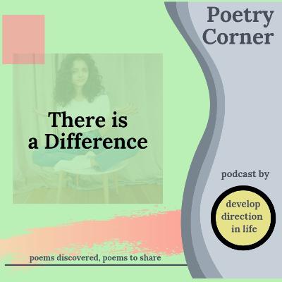 There is a Difference - Poetry Corner