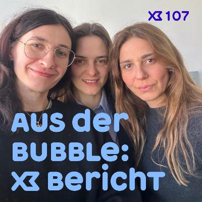 107 - Aus der Bubble: x3 Bericht mit Ani Menua und Julia Boxler (moderiert von Anna Mikheeva)
