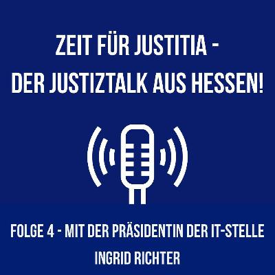 Folge 4 -"Die Digitalisierung der hessischen Justiz" - Ein Gespräch mit Ingrid Richter