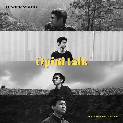 Pod.04 Opini Talk - Quarter Life Crisis