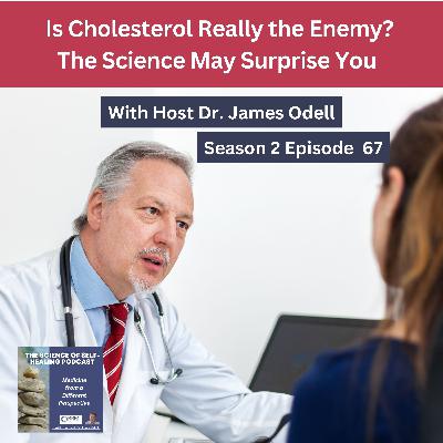 Is Cholesterol Really the Enemy? The Science May Surprise You