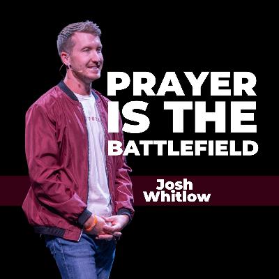 Fighting The Enemy Through Prayer | Pastor Josh Whitlow Fighting The Enemy Through Prayer | Pastor Josh Whitlow