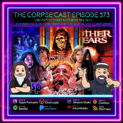 The Corpse Cast Episode 373 – Argento's Three Mothers Trilogy – Suspiria (1977), Inferno 1980, and The Mother of Tears (2007)