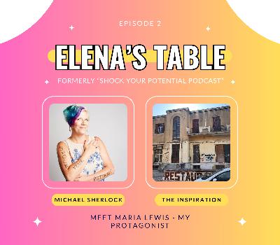 Meet Maria - The Primary Protagonist of Elena's Table