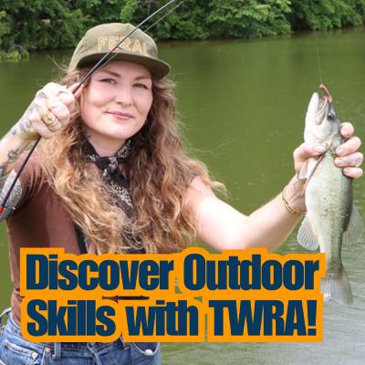 TW 438 - Discover Outdoor Skills with TWRA! TW 438 - Discover Outdoor Skills with TWRA!