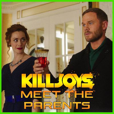 Yum Yum Joys: Meet the Parents | Killjoys | Podcast