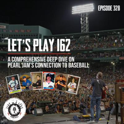 Episode 328: Let's Play 162! Pearl Jam's Connection With Baseball
