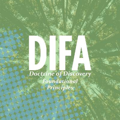 The Doctrine of Discovery Part II: Land Acknowledgement and Foundational Principles The Doctrine of Discovery Part II: Land Acknowledgement and Foundational Principles