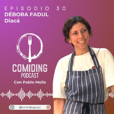 Ep 30: Débora Fadul - Diacá (Guatemala) - Arte y Ciencia Para La Cocina