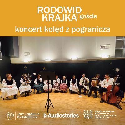 Rodowid x Krajka i goście: koncert kolęd z pogranicza / Родовід x Крайка та гості: концерт коляд з прикордоння