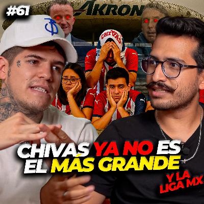 #61 - CHIVAS - ¿CUANDO VAN A GANAR ALGO? LLENAMOS ESTADIOS Y NI A LIGUILLA ENTRAN