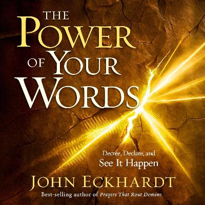 The Power of Your Words by John Eckhardt, Book Summary, Podcast, English