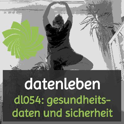 dl054: gesundheitsdaten und sicherheit dl054: gesundheitsdaten und sicherheit