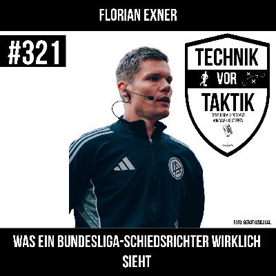 #321 Was ein Bundesliga-Schiedsrichter wirklich sieht - mit Florian Exner #321 Was ein Bundesliga-Schiedsrichter wirklich sieht - mit Florian Exner